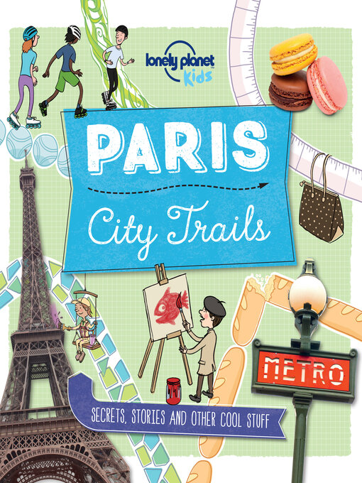 Helen Greathead创作的Lonely Planet City Trails--Paris作品的详细信息 - 可供借阅